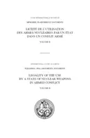 A nukleáris fegyverek valamely állam által fegyveres konfliktusban történő alkalmazásának jogszerűsége - 2. kötet: Szóbeli nyilatkozatok - Legality of the use by a state of nuclear weapons in armed conflict - Vol. 2: Oral statements