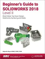 Kezdő Solidworks 2018 útmutató - II. szint - Beginner's Guide to Solidworks 2018 - Level II