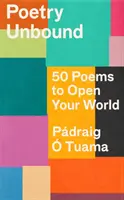 Poetry Unbound - 50 vers, amely megnyitja a világodat - Poetry Unbound - 50 Poems to Open Your World