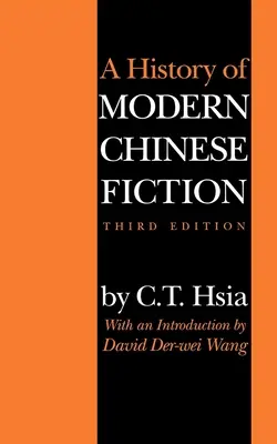 A modern kínai szépirodalom története, harmadik kiadás - A History of Modern Chinese Fiction, Third Edition