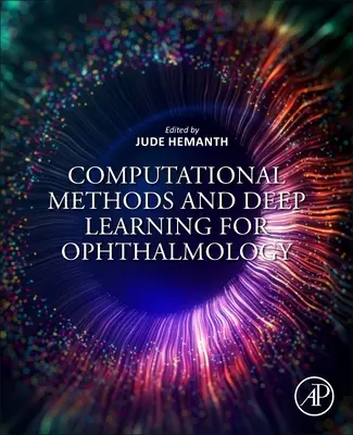 Számítási módszerek és mélytanulás a szemészetben - Computational Methods and Deep Learning for Ophthalmology