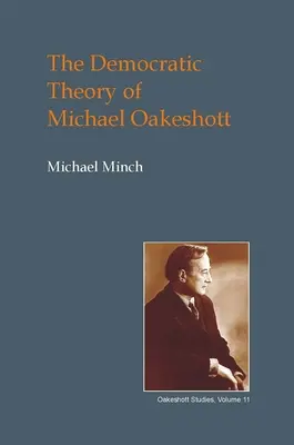 Michael Oakeshott demokráciaelmélete: Diskurzus, kontingencia és a beszélgetés politikája - The Democratic Theory of Michael Oakeshott: Discourse, Contingency and the Politics of Conversation