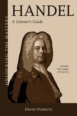 Händel hallgatása: An Owner's Manual - Listening to Handel: An Owner's Manual