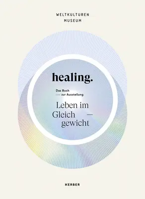 Gyógyítás: Élet egyensúlyban - Healing: Life in Balance