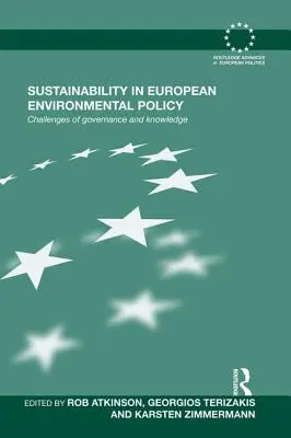 Fenntarthatóság az európai környezetvédelmi politikában: Az irányítás és a tudás kihívásai - Sustainability in European Environmental Policy: Challenges of Governance and Knowledge