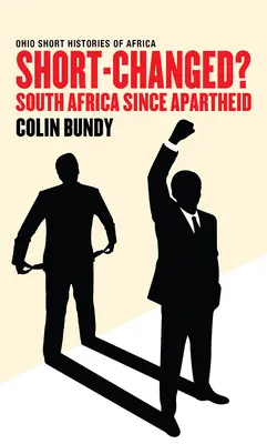 Short-Changed? Dél-Afrika az apartheid óta - Short-Changed?: South Africa since Apartheid