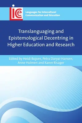 Transzlingválás és episztemológiai dekoncentráció a felsőoktatásban és a kutatásban - Translanguaging and Epistemological Decentring in Higher Education and Research