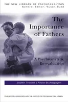 Az apák jelentősége: A pszichoanalitikus újraértékelés - The Importance of Fathers: A Psychoanalytic Re-Evaluation