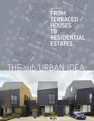 A szub/urbán ötlet: A sorházaktól a lakótelepekig - The Sub/Urban Idea: From Terraced Houses to Residential Estates