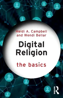 Digitális vallás: A digitális vallás: Az alapok - Digital Religion: The Basics