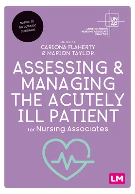 Az akut betegségben szenvedő beteg értékelése és kezelése ápolótársak számára - Assessing and Managing the Acutely Ill Patient for Nursing Associates