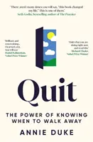 Kilépés - A tudás ereje, hogy mikor kell kilépni - Quit - The Power of Knowing When to Walk Away