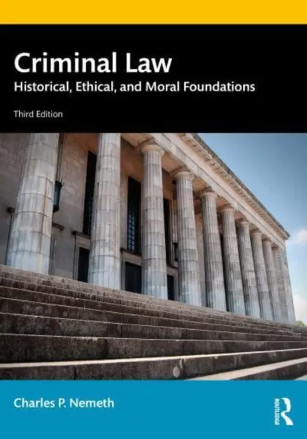 Büntetőjog: Történelmi, etikai és erkölcsi alapok - Criminal Law: Historical, Ethical, and Moral Foundations