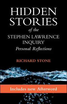 A Stephen Lawrence-vizsgálat rejtett történetei: Lawrence Lawrence Lawrence: Személyes reflexiók - Hidden Stories of the Stephen Lawrence Inquiry: Personal Reflections