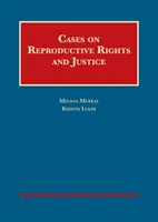 Esetek a reproduktív jogokról és igazságosságról - Cases on Reproductive Rights and Justice