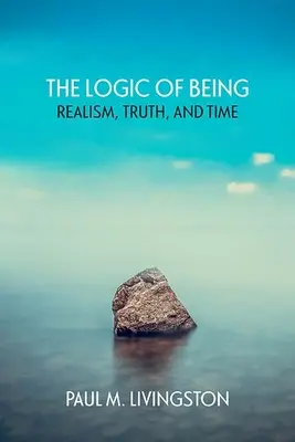 A lét logikája: Realizmus, igazság és idő - The Logic of Being: Realism, Truth, and Time