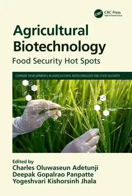 Mezőgazdasági biotechnológia: Élelmezésbiztonsági forró pontok - Agricultural Biotechnology: Food Security Hot Spots