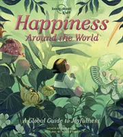 Lonely Planet Kids Boldogság a világ körül - Lonely Planet Kids Happiness Around the World