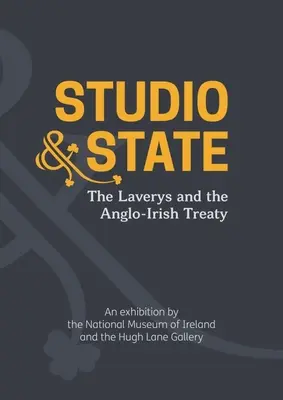 Stúdió és állam: Laveryék és az angol-ír szerződés - Studio & State: The Laverys and the Anglo-Irish Treaty