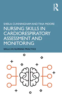 Ápolási készségek a kardiorespiratorikus állapotfelmérésben és monitorozásban - Nursing Skills in Cardiorespiratory Assessment and Monitoring