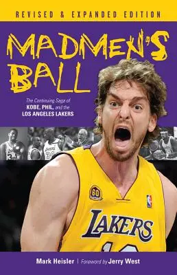 Az őrültek labdája: Kobe, Phil és a Los Angeles Lakers folytatódó története - Madmen's Ball: The Continuing Saga of Kobe, Phil, and the Los Angeles Lakers