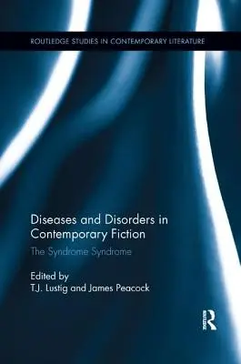 Betegségek és rendellenességek a kortárs fikcióban: A szindróma szindróma - Diseases and Disorders in Contemporary Fiction: The Syndrome Syndrome