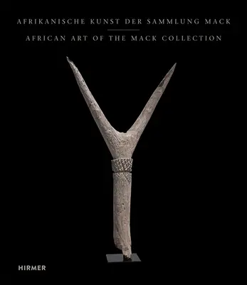 A Mack-gyűjtemény afrikai művészete - African Art of the Mack Collection