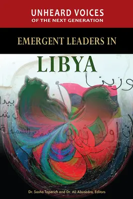 A következő generáció hallatlan hangjai: Emergent Leaders in Libya - Unheard Voices of the Next Generation: Emergent Leaders in Libya