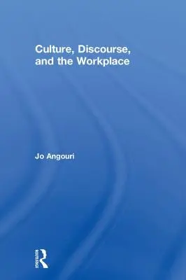 Kultúra, diskurzus és a munkahely - Culture, Discourse, and the Workplace