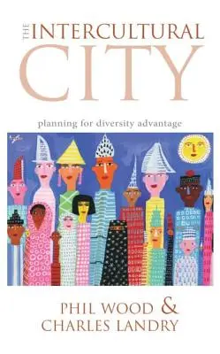 Az interkulturális város: Tervezés a sokszínűség előnyére - The Intercultural City: Planning for Diversity Advantage