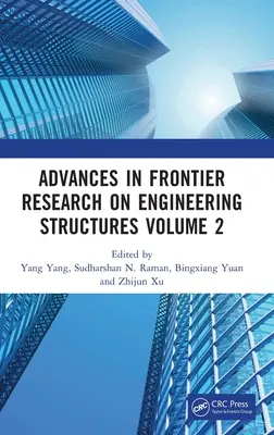 Advances in Frontier Research on Engineering Structures 2. kötet: Proceedings of the 6th International Conference on Civil Architecture and Structural - Advances in Frontier Research on Engineering Structures Volume 2: Proceedings of the 6th International Conference on Civil Architecture and Structural