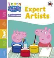 Learn with Peppa Phonics 3. szint 9. könyv - Szakértő művészek (Phonics Reader) - Learn with Peppa Phonics Level 3 Book 9 - Expert Artists (Phonics Reader)