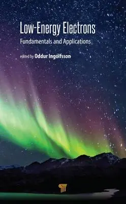 Kis energiájú elektronok: Alapelvek és alkalmazások - Low-Energy Electrons: Fundamentals and Applications