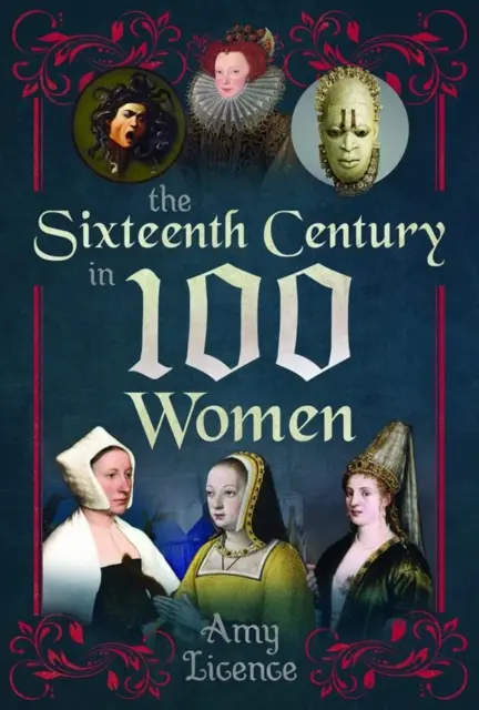 A XVI. század 100 nőben - The Sixteenth Century in 100 Women