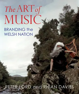 A zene művészete: a walesi nemzet márkája - The Art of Music: Branding the Welsh Nation