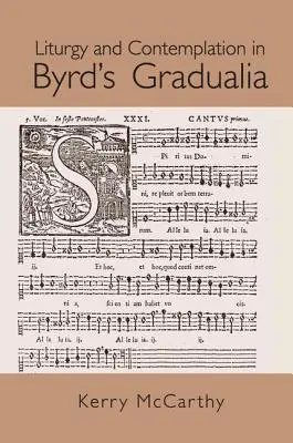 Liturgia és kontempláció Byrd Gradualiájában - Liturgy and Contemplation in Byrd's Gradualia