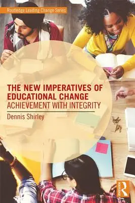 Az oktatási változások új követelményei: Achievement with Integrity - The New Imperatives of Educational Change: Achievement with Integrity