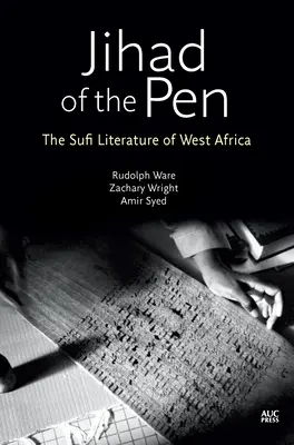 A toll dzsihádja: A nyugat-afrikai szúfi irodalom - Jihad of the Pen: The Sufi Literature of West Africa