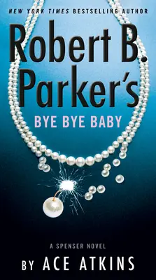 Robert B. Parker's Bye Bye Baby (Robert B. Parker's Bye Bye Baby) - Robert B. Parker's Bye Bye Baby