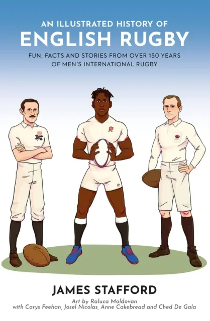 Az angol rögbi illusztrált története - Szórakozás, tények és történetek a férfi nemzetközi rögbi több mint 150 évéből - Illustrated History of English Rugby - Fun, Facts and Stories from over 150 Years of Men's International Rugby