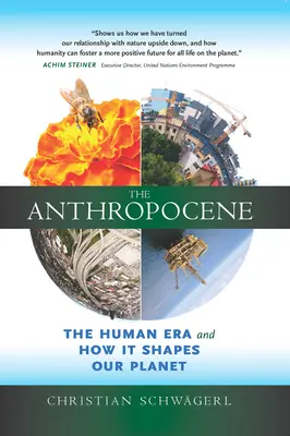 Az antropocén: Az emberi korszak és hogyan alakítja bolygónkat - The Anthropocene: The Human Era and How It Shapes Our Planet