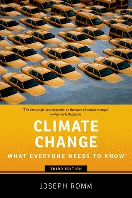 Éghajlatváltozás - Amit mindenkinek tudnia kell (Romm Joseph (Senior Fellow Senior Fellow Center for American Progress)) - Climate Change - What Everyone Needs to Know (Romm Joseph (Senior Fellow Senior Fellow Center for American Progress))