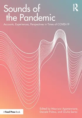 A járvány hangjai: Beszámolók, tapasztalatok, perspektívák a COVID-19 idején - Sounds of the Pandemic: Accounts, Experiences, Perspectives in Times of COVID-19