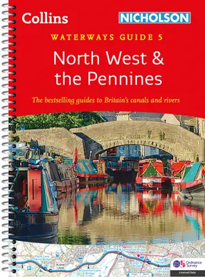 Északnyugat és a Pennine-hegység: Mindenki számára, aki érdeklődik Nagy-Britannia csatornái és folyói iránt - North West and the Pennines: For Everyone with an Interest in Britain's Canals and Rivers