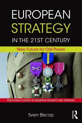 Európai stratégia a 21. században: Új jövő a régi hatalom számára - European Strategy in the 21st Century: New Future for Old Power