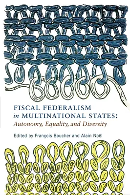 Adóügyi föderalizmus a multinacionális államokban: Autonómia, egyenlőség és sokféleség - Fiscal Federalism in Multinational States: Autonomy, Equality, and Diversity