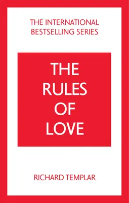 A szerelem szabályai, A: Egy személyes kódex a boldogabb, teljesebb kapcsolatokért - Rules of Love, The: A Personal Code for Happier, More Fulfilling Relationships