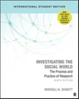 A társadalmi világ vizsgálata - Nemzetközi diákkiadás - A kutatás folyamata és gyakorlata - Investigating the Social World - International Student Edition - The Process and Practice of Research