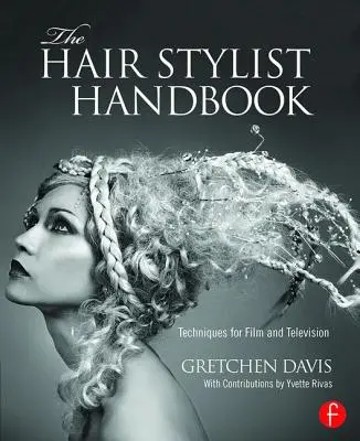 A fodrász kézikönyve: Technikák a film és a televízió számára - The Hair Stylist Handbook: Techniques for Film and Television