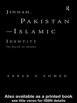 Dzsinnah, Pakisztán és az iszlám identitás: The Search for Saladin - Jinnah, Pakistan and Islamic Identity: The Search for Saladin